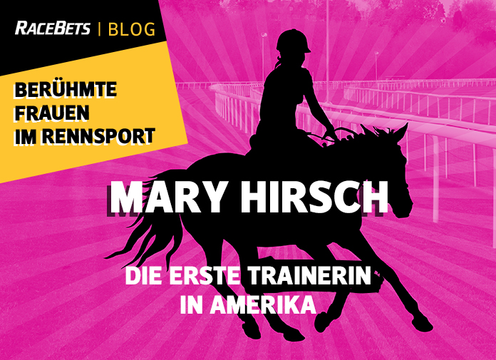 Berühmte Frauen im Rennsport: Mary Hirsch Berühmte Frauen im Rennsport: Mary Hirsch
